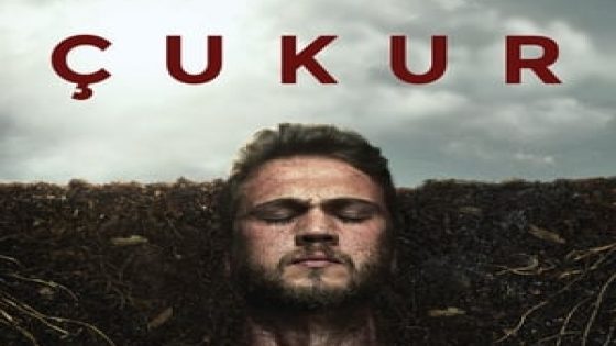 إليك مواعيد عرض مسلسل الحفرة ÇUKUR التركي والقنوات الناقلة للمسلسل